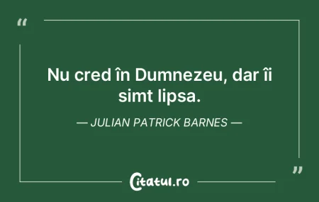 Nu cred în Dumnezeu, dar îi simt lipsa... Nu cred în Dumnezeu, dar îi simt lipsa...