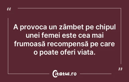 A provoca un zâmbet pe chipul unei feme... A provoca un zâmbet pe chipul unei feme...
