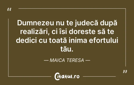 Dumnezeu nu te judecă după realizări,... Dumnezeu nu te judecă după realizări,...