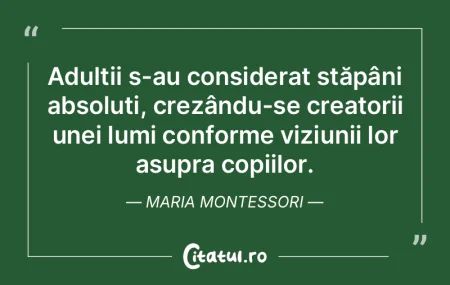 Adulții s-au considerat stăpâni absol... Adulții s-au considerat stăpâni absol...