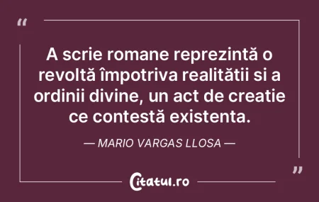 A scrie romane reprezintă o revoltă î... A scrie romane reprezintă o revoltă î...