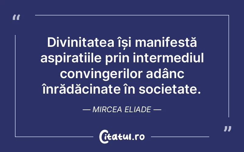 Citat Mircea Eliade - citate crestine