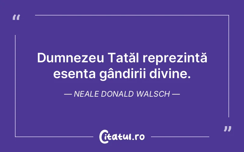 Citat Neale Donald Walsch - citate crestine