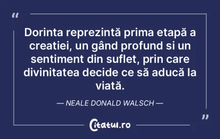 Dorința reprezintă prima etapă a crea... Dorința reprezintă prima etapă a crea...