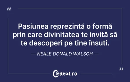 Pasiunea reprezintă o formă prin care ... Pasiunea reprezintă o formă prin care ...