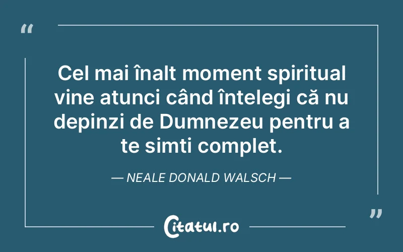 Citat Neale Donald Walsch - citate crestine