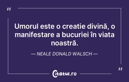 Umorul este o creație divină, o manife... Umorul este o creație divină, o manife...