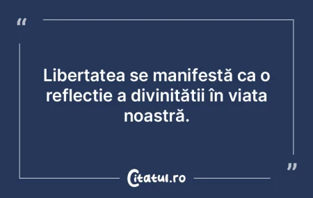 Libertatea se manifestă ca o reflecție... Libertatea se manifestă ca o reflecție...