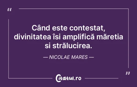 Când este contestat, divinitatea își ... Când este contestat, divinitatea își ...