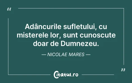 Adâncurile sufletului, cu misterele lor... Adâncurile sufletului, cu misterele lor...