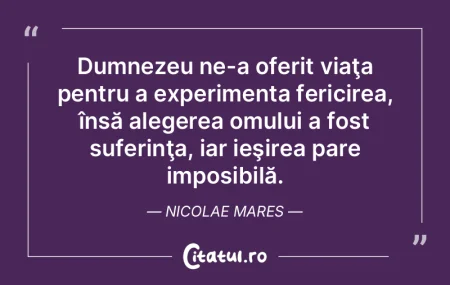 Dumnezeu ne-a oferit viaţa pentru a exp... Dumnezeu ne-a oferit viaţa pentru a exp...