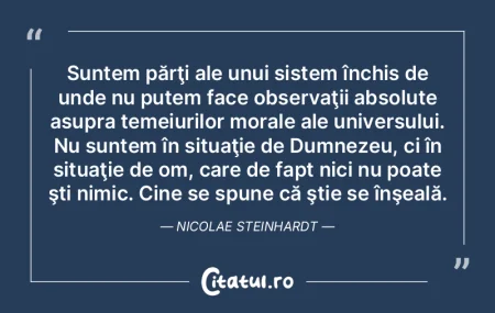 Suntem părţi ale unui sistem închis d... Suntem părţi ale unui sistem închis d...