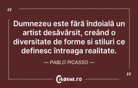 Dumnezeu este fără îndoială un artis... Dumnezeu este fără îndoială un artis...