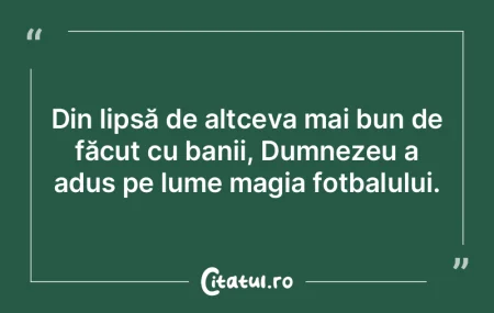 Din lipsă de altceva mai bun de făcut ...