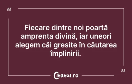 Fiecare dintre noi poartă amprenta divi...