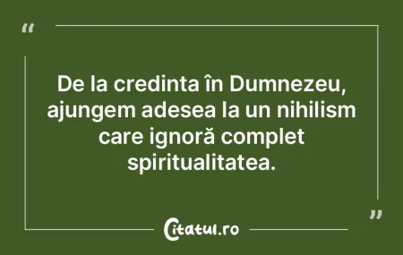 De la credința în Dumnezeu, ajungem ad...