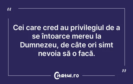 Cei care cred au privilegiul de a se în...