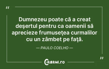 Dumnezeu poate că a creat deşertul pen... Dumnezeu poate că a creat deşertul pen...