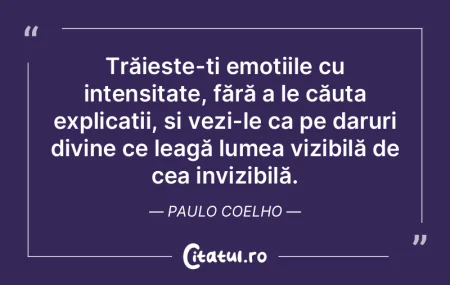 Trăiește-ți emoțiile cu intensitate,... Trăiește-ți emoțiile cu intensitate,...