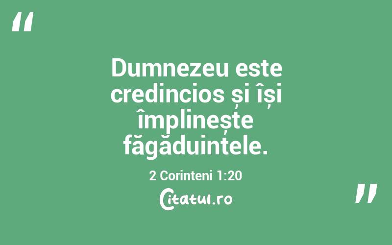 Dumnezeu este credincios și își împlinește făgăduințele. 2 Corinteni 1:20