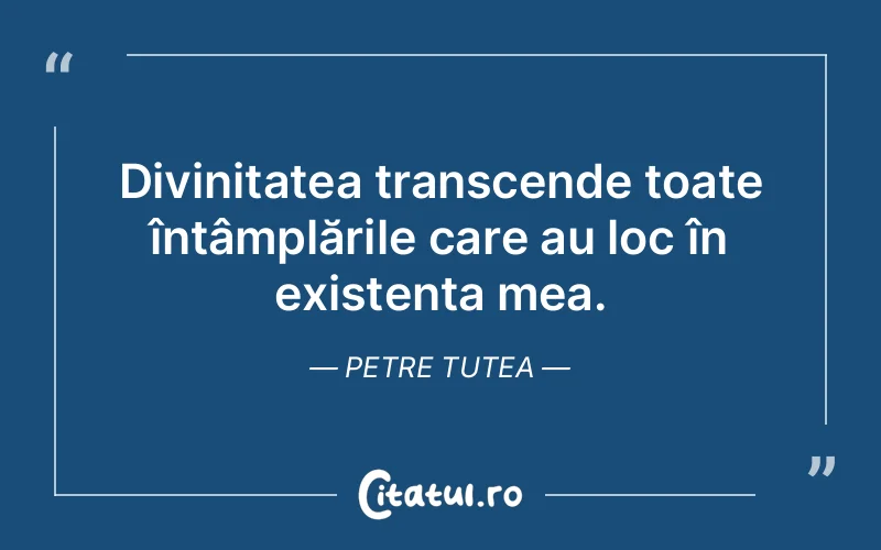 Citat Petre Tutea - citate crestine