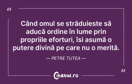 Când omul se străduiește să aducă o... Când omul se străduiește să aducă o...