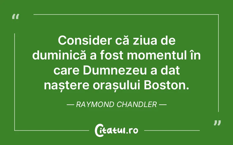 Citat Raymond Chandler - citate crestine