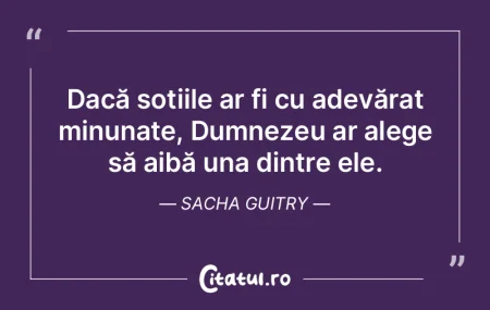 Dacă soțiile ar fi cu adevărat minuna... Dacă soțiile ar fi cu adevărat minuna...