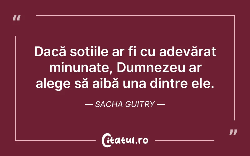 Citat Sacha Guitry - citate crestine