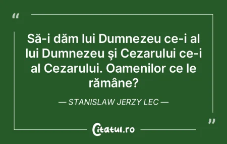 Să-i dăm lui Dumnezeu ce-i al lui Dumn... Să-i dăm lui Dumnezeu ce-i al lui Dumn...