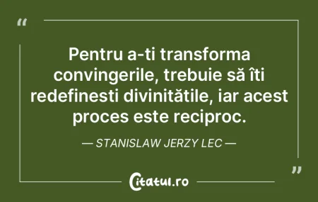 Pentru a-ți transforma convingerile, tr... Pentru a-ți transforma convingerile, tr...