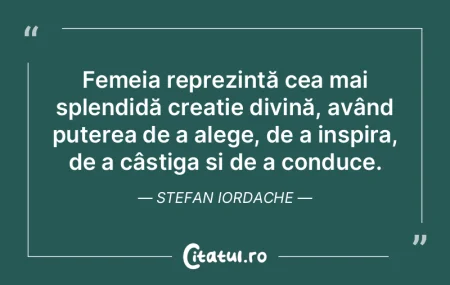 Femeia reprezintă cea mai splendidă cr... Femeia reprezintă cea mai splendidă cr...