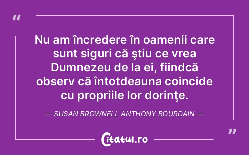 Citat Susan Brownell Anthony Bourdain - citate crestine