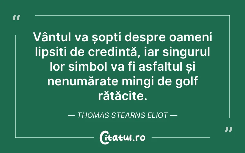 Citat Thomas Stearns Eliot - citate crestine