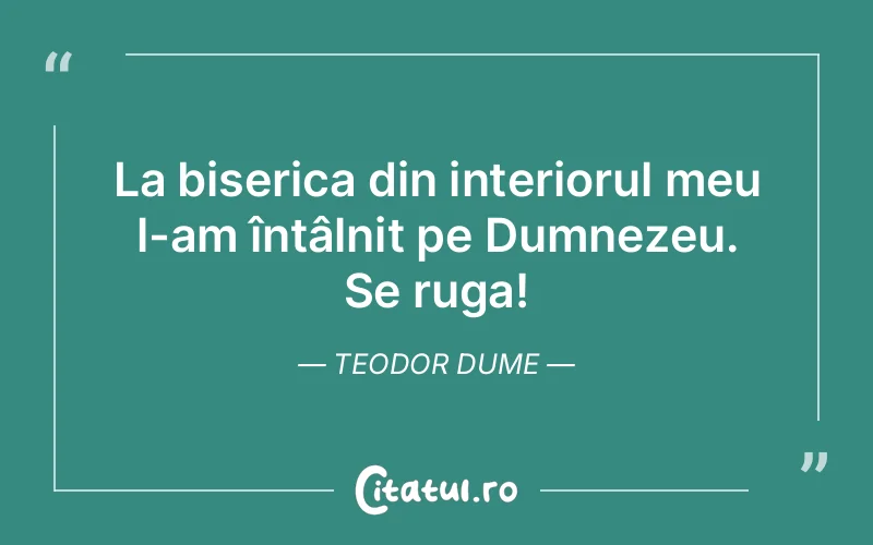 Citat Teodor Dume - citate crestine