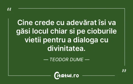 Cine crede cu adevărat își va găsi l... Cine crede cu adevărat își va găsi l...