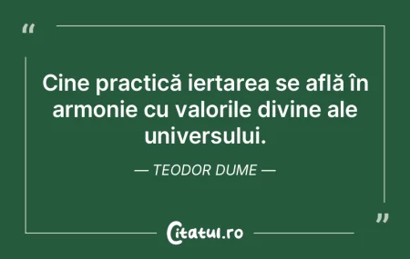 Cine practică iertarea se află în arm... Cine practică iertarea se află în arm...