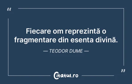 Fiecare om reprezintă o fragmentare din... Fiecare om reprezintă o fragmentare din...