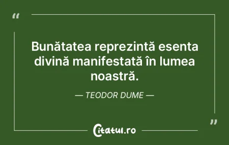 Bunătatea reprezintă esența divină m... Bunătatea reprezintă esența divină m...