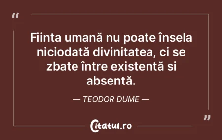 Ființa umană nu poate înșela nicioda... Ființa umană nu poate înșela nicioda...