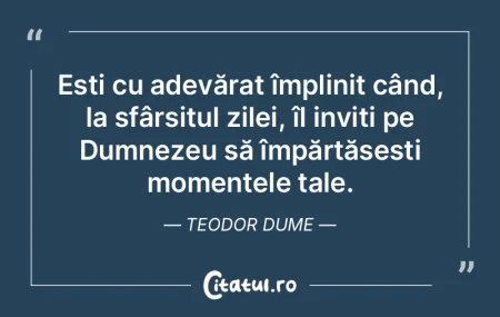 Ești cu adevărat împlinit când, la s... Ești cu adevărat împlinit când, la s...