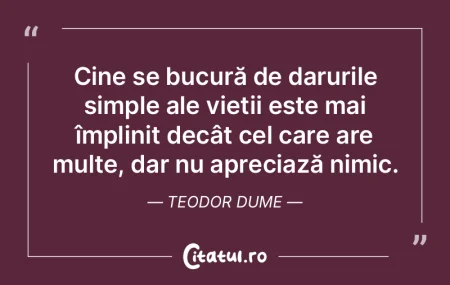 Cine se bucură de darurile simple ale v... Cine se bucură de darurile simple ale v...