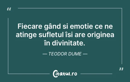 Fiecare gând și emoție ce ne atinge s... Fiecare gând și emoție ce ne atinge s...