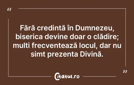 Fără credință în Dumnezeu, biserica...