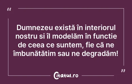 Dumnezeu există în interiorul nostru È... Dumnezeu există în interiorul nostru È...