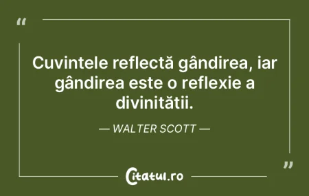 Cuvintele reflectă gândirea, iar gând... Cuvintele reflectă gândirea, iar gând...