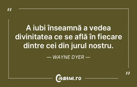 A iubi înseamnă a vedea divinitatea ce... A iubi înseamnă a vedea divinitatea ce...