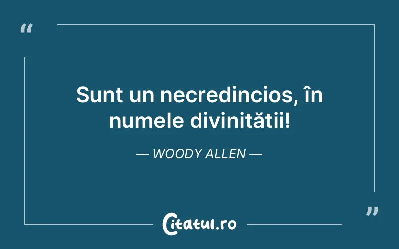 Citat Woody Allen - citate crestine