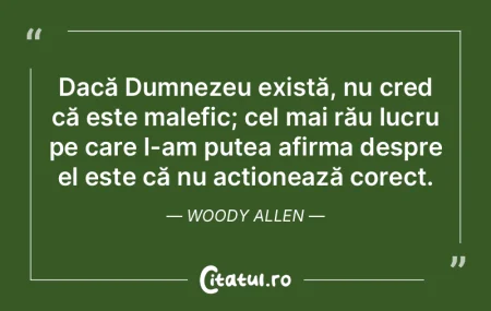 Dacă Dumnezeu există, nu cred că este... Dacă Dumnezeu există, nu cred că este...