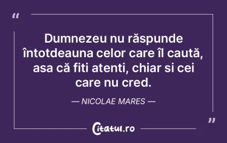 Dumnezeu nu răspunde întotdeauna celor... Dumnezeu nu răspunde întotdeauna celor...